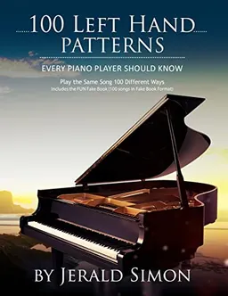 100 Left Hand Patterns Every Piano Player Should Know; Jerald Simon; 2018