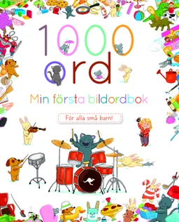 1000 ord : Min första bildordbok; Anne Placier; 2014