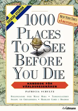 1000 places to see before you die : handbok för världsresenären; Patricia Schultz; 2008