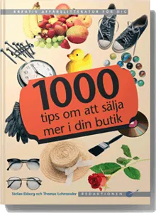 1000 tips om att sälja mer i din butik; Stefan Ekberg; 2004