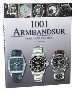 1001 Armbandsur från 1925 till idag; Martin Häusermann, Peter Braun, Gerhard Clausen; 2011