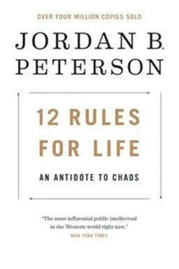 12 rules for life : an antidote to chaos; Jordan B. Peterson; 2018