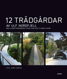 12 trädgårdar av Ulf Nordfjell; Ulf Nordfjell; 2006