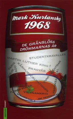 1968 : de gränslösa drömmarnas år; Mark Kurlansky; 2006