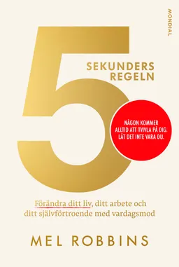 5 sekundersregeln : förändra ditt liv, ditt arbete och ditt självförtroende; Mel Robbins; 2020