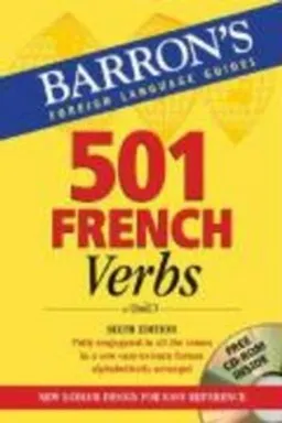 501 French verbs: fully conjugated in all the tenses in an easy-to-learn format, alphabetically arranged; Christopher. Kendris; 2007