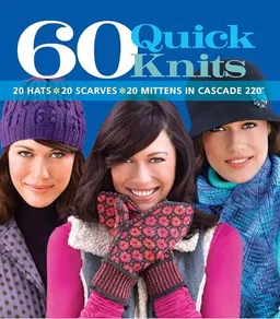 60 Quick Knits; Sixth&Spring Books; 2010