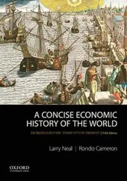 A Concise Economic History of the World; Larry Neal; 2016