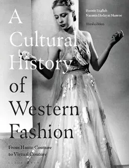 A Cultural History of Western Fashion; Professor Bonnie English, Nazanin Hedayat Munroe; 2022