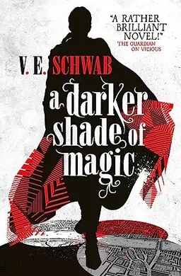 A Darker Shade of Magic; V. E. Schwab; 2015