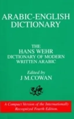 A dictionary of modern written Arabic : (Arabic-English); Hans Wehr; 1979