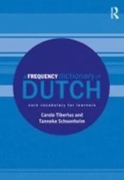 A Frequency Dictionary of Dutch; Carole Tiberius, Tanneke Schoonheim; 2013