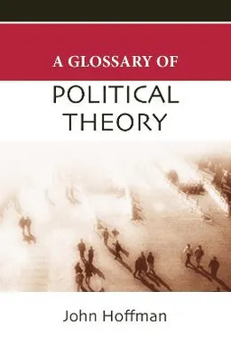 A glossary of political theory; John Hoffman; 2007