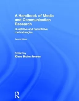 A Handbook of Media and Communication Research; Klaus Bruhn Jensen; 2011