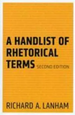 A Handlist of Rhetorical Terms; Richard A Lanham; 2012