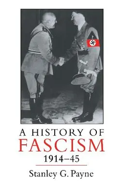 A history of fascism, 1914-1945; Stanley G. Payne; 1995