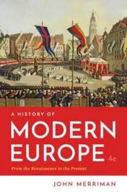 A history of modern Europe; John M. Merriman; 2019