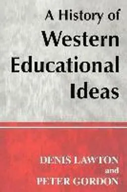 A history of Western educational ideas; Denis Lawton; 2002