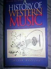 A history of Western music / Donald Jay Grout, Claude V. Palisca; Donald Jay Grout; 1996