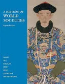 A History of World Societies; Bennett D. Hill; 2009