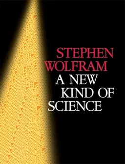 A new kind of science; Stephen Wolfram; 2002