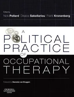 A political practice of occupational therapy; Nick Pollard; 2008