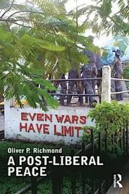 A post-liberal peace; Oliver P. Richmond; 2011