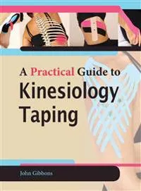 A Practical Guide to Kinesiology Taping; John Gibbons; 2015