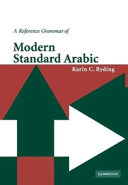 A Reference Grammar of Modern Standard Arabic; Karin C Ryding; 2005