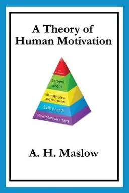 A Theory of Human Motivation; Abraham H Maslow; 2013