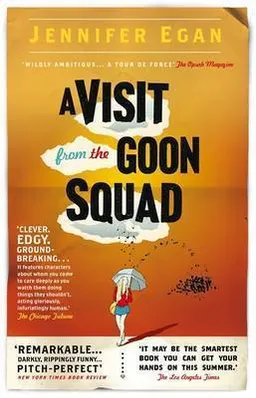 A Visit From the Goon Squad; Jennifer Egan; 2011