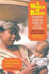 A World of Babies; Judy S. (EDT) Deloache, Alma (EDT) Gottlieb; 2000