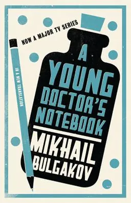 A Young Doctor's Notebook: New Translation; Mikhail Afanasevich Bulgakov; 2012