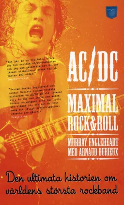 AC/DC Maximal Rock & Roll : den ultimata historien; Murray Engelheart, Arnaud Durieux; 2010