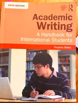 Academic writing : a handbook for international students; Stephen Bailey; 2018