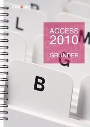 Access 2010 Grunder; Eva Ansell; 2011