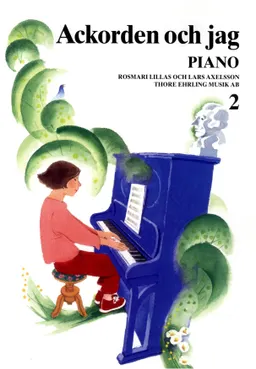 Ackorden och jag Piano 2; Rosmari Lillas, Lars Axelsson; 2016