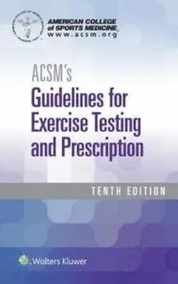 ACSM's Guidelines for Exercise Testing and Prescription; American College Of Sports Medicine; 2017