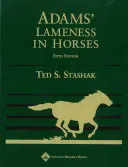 Adams' Lameness in Horses; Ted S. Stashak, DVM; 2002