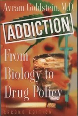 Addiction : from biology to drug policy [Elektronisk resurs]; Goldstein; 2001