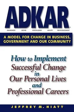 Adkar; Jeffrey M. Hiatt; 2006