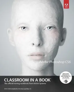 Adobe Photoshop CS6 Classroom in a Book; Adobe Creative Team; 2012