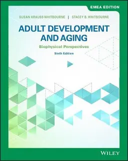 Adult development & aging : biopsychosocial perspectives; Susan Krauss Whitbourne; 2017