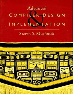 Advanced Compiler Design Implementation; Steven Muchnick; 1997