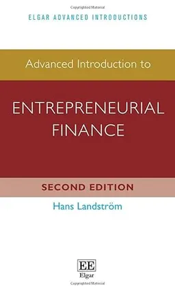 Advanced Introduction to Entrepreneurial Finance; Hans Landstrm; 2023