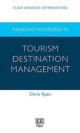 Advanced introduction to tourism destination management; Chris Ryan; 2020