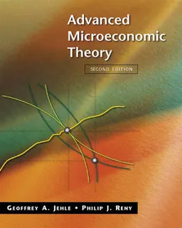 Advanced Microeconomic Theory; Geoffrey A. Jehle, Philip J. Reny; 2003