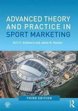 Advanced theory and practice in sport marketing; Eric C. Schwarz; 2018