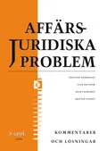 Affärsjuridiska problem Kommentarer och Lösningar; Jan-Olof Andersson, Cege Ekström, Olle Palmgren, Krister Sundin; 2009