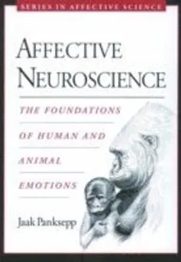 Affective neuroscience : the foundations of human and animal emotions; Jaak Panksepp; 1998